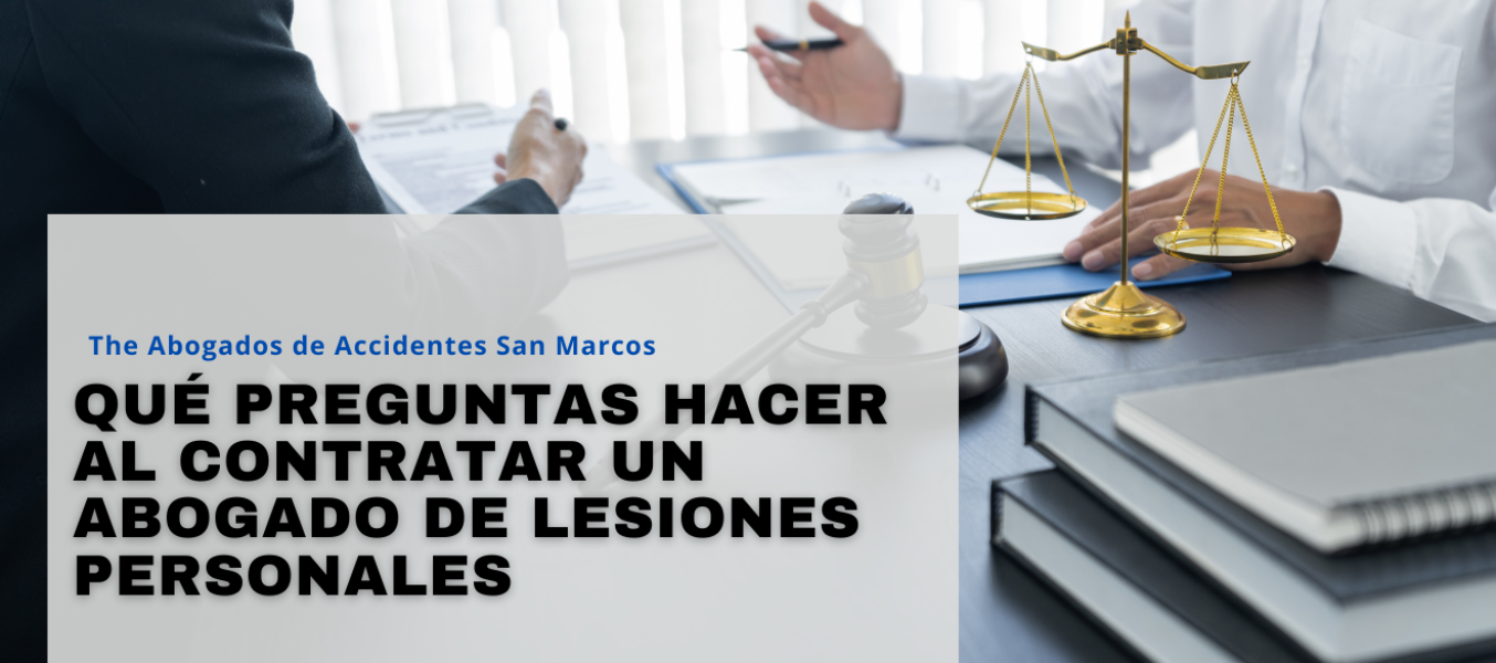 Qué preguntas hacer al contratar un abogado de lesiones personales
