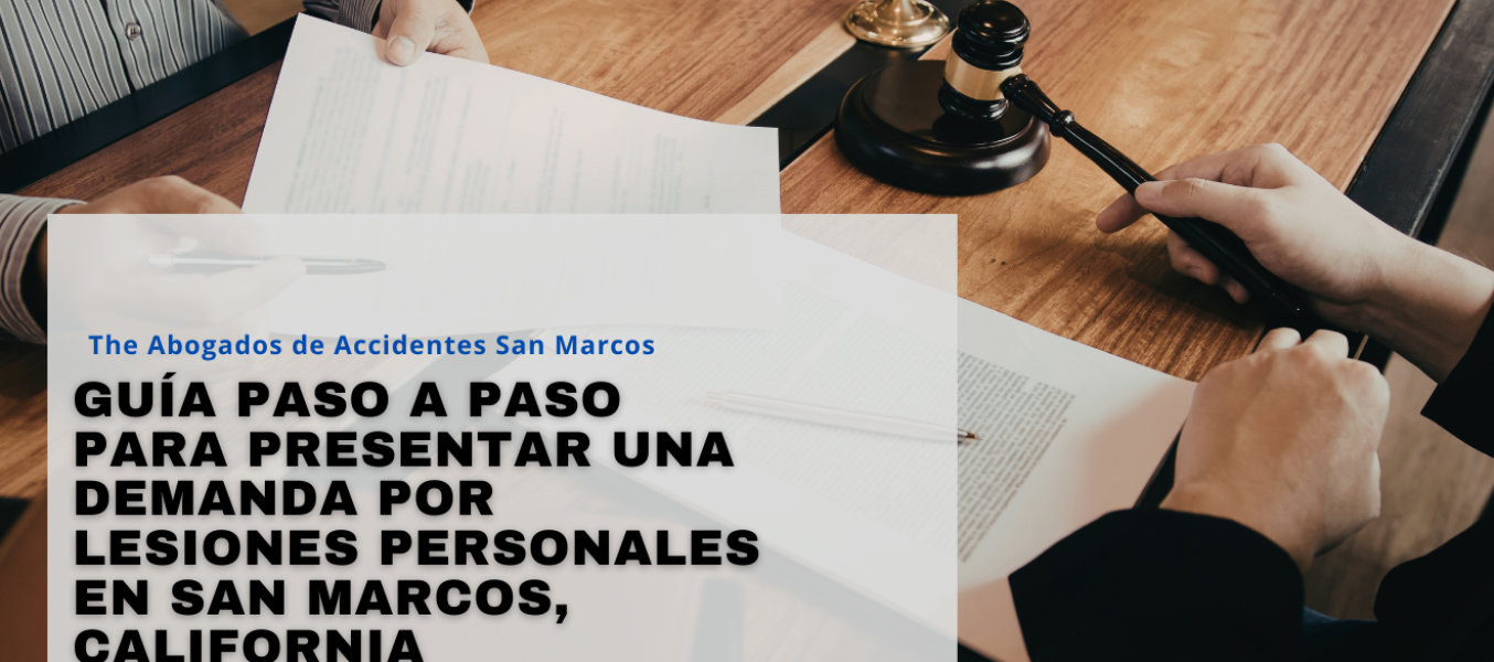 Guía Paso a Paso para Presentar una Demanda por Lesiones Personales en San Marcos, California