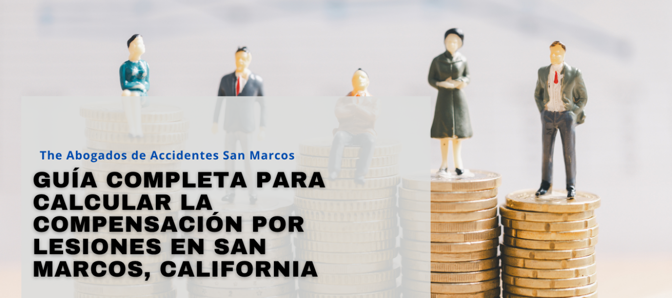 Guía Completa para Calcular la Compensación por Lesiones en San Marcos, California