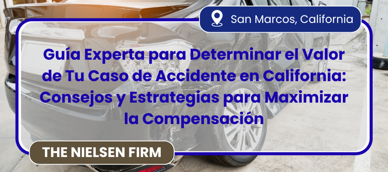 Guía Experta para Determinar el Valor de Tu Caso de Accidente en California: Consejos y Estrategias para Maximizar la Compensación